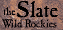 The Slate: Wild Rockies